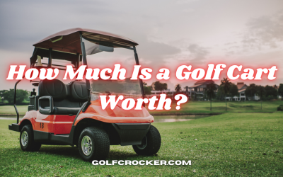 How Much Is a Golf Cart Worth?
